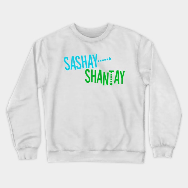 Sashay, Shantay! Crewneck Sweatshirt by Xanaduriffic